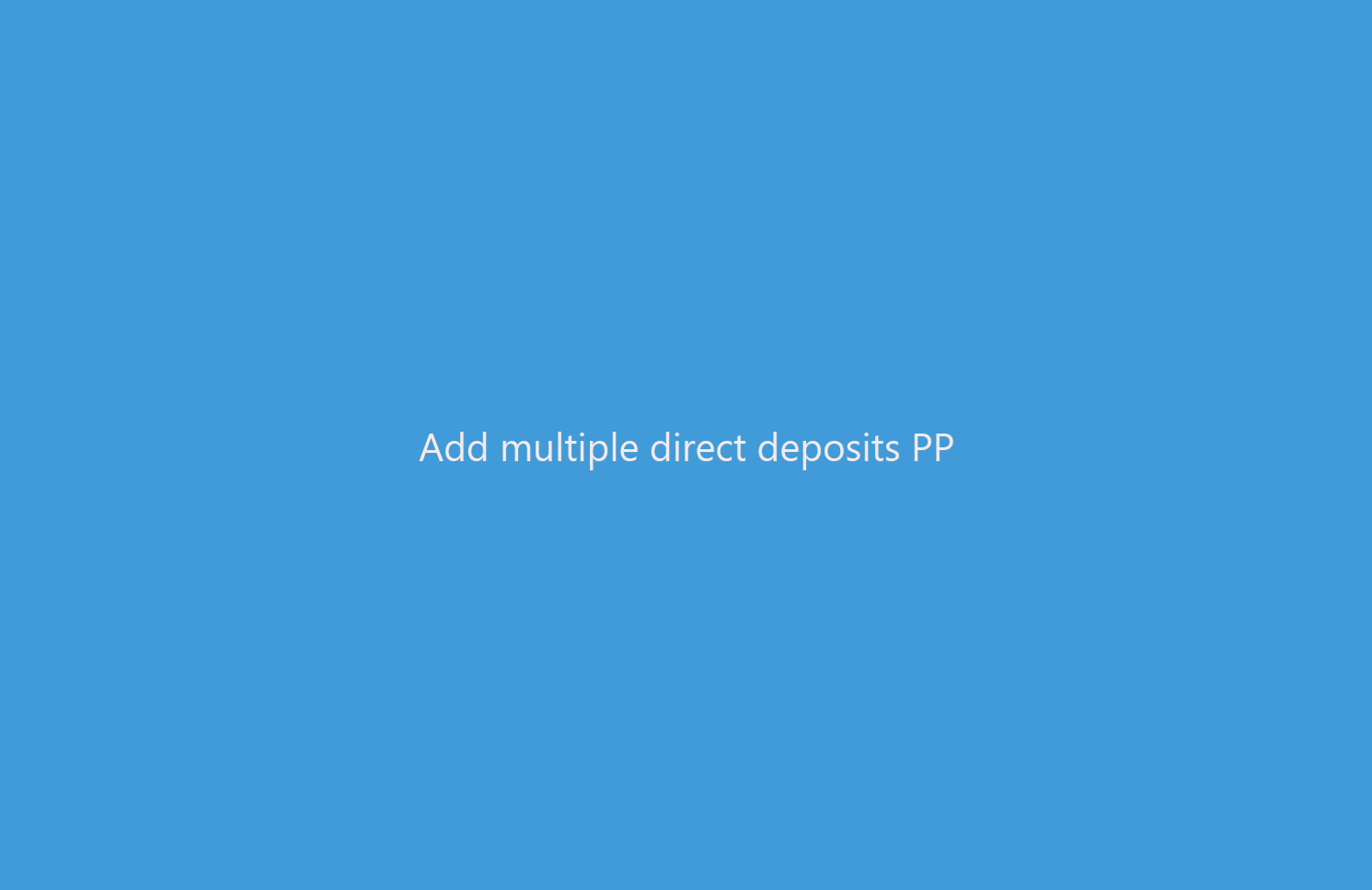 Add_multiple_direct_deposit_on_PP.gif